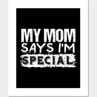 My mom says I'm special Posters and Art